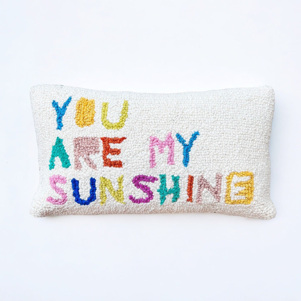 You Are My Sunshine Hooked Pillow - Girl Be Brave