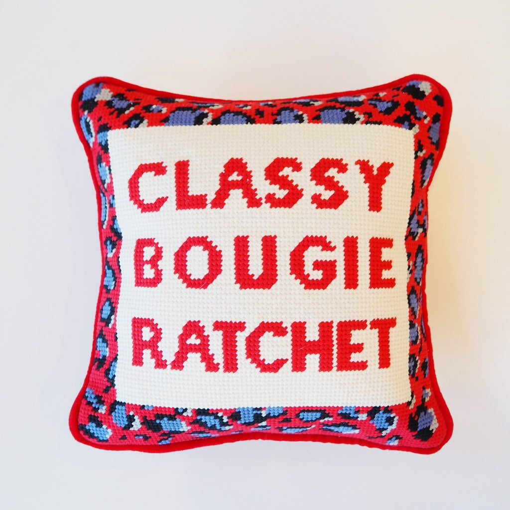 Classy, Bougie, Ratchet Needle Point Pillow - Girl Be Brave