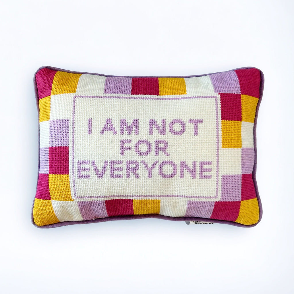 "I Am Not For Everyone" Needle Point Pillow - Girl Be Brave