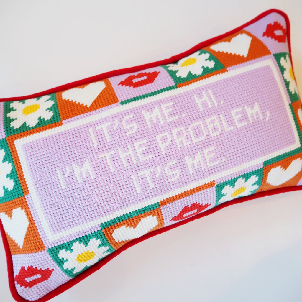 I'm The Problem It's Me Needle Point pillow - Girl Be Brave