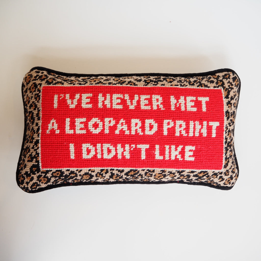 I've Never Met a Leopard Print I Didn't Like Hooked Pillow - Girl Be Brave