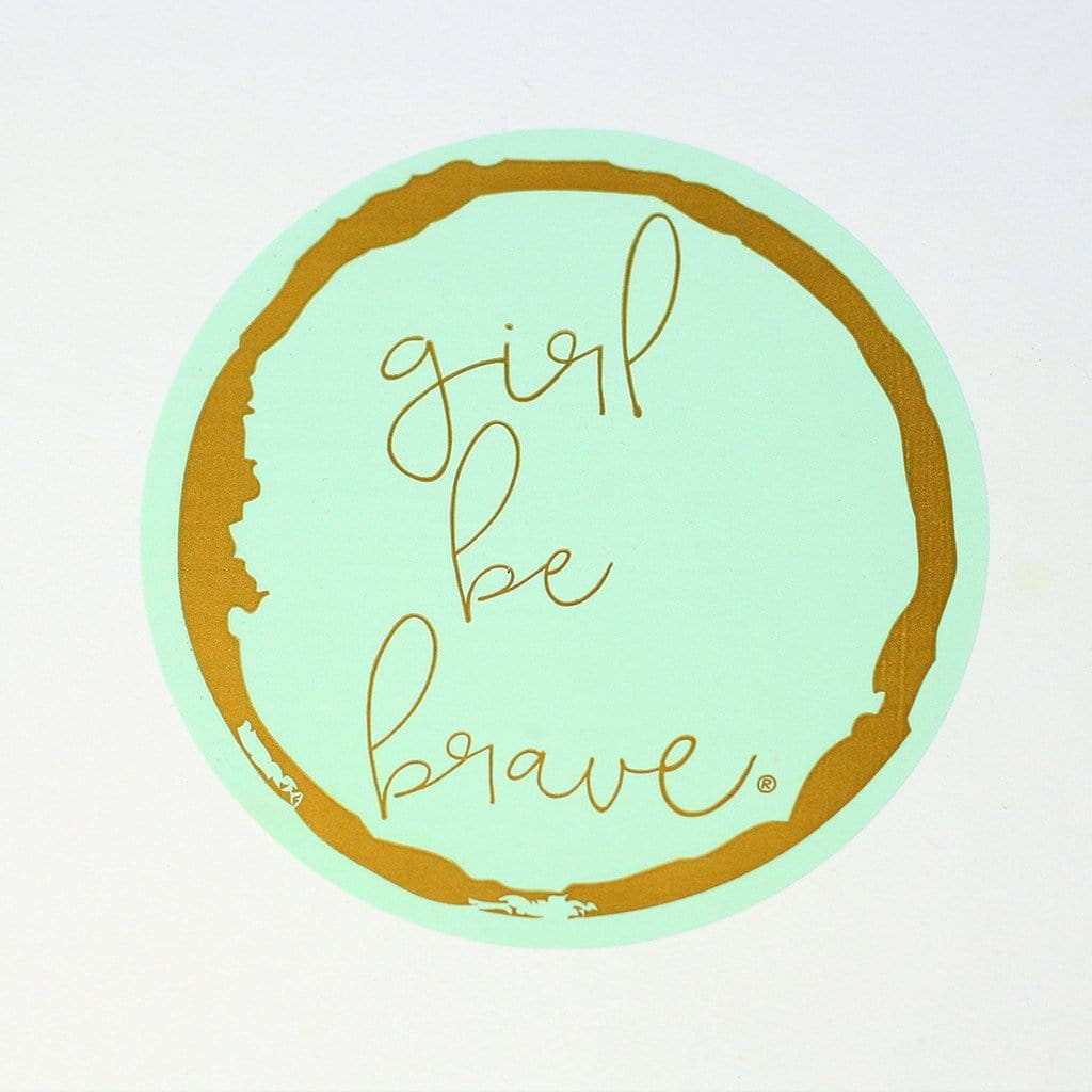 Round Girl Be Brave Sticker - Girl Be Brave