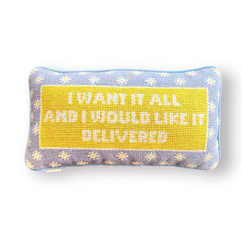 I want it all and I would like it Delivered Needlepoint Pillow - Girl Be Brave