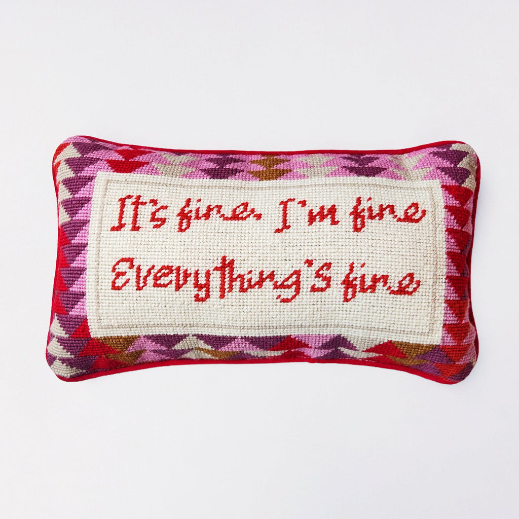 It's fine, I'm fine, Everything's fine Needlepoint Pillow - Girl Be Brave