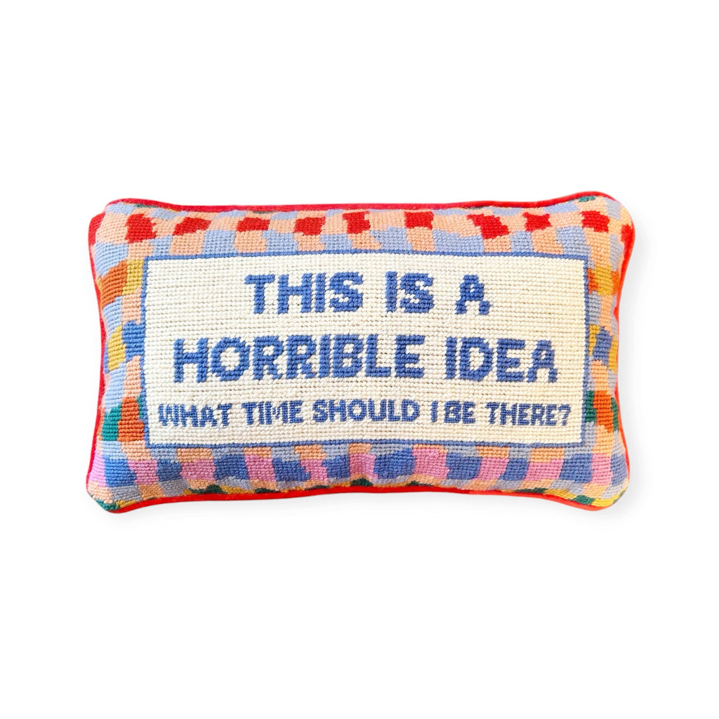 This is a Horrible Idea Needlepoint Pillow - Girl Be Brave