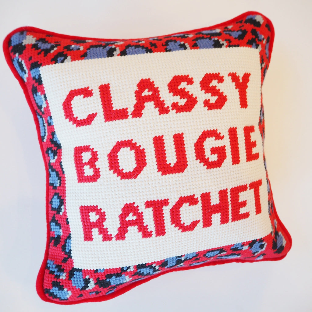 Classy, Bougie, Ratchet Needle Point Pillow - Girl Be Brave
