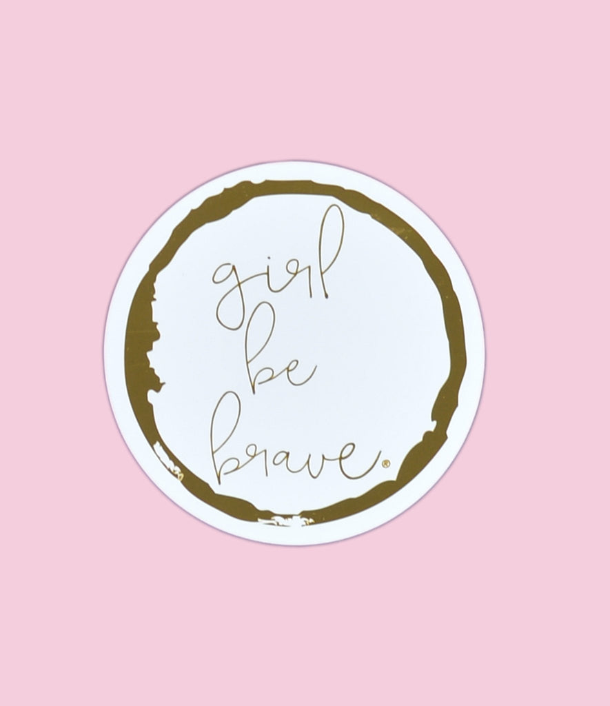 Girl Be Brave Automobile Sticker - Girl Be Brave