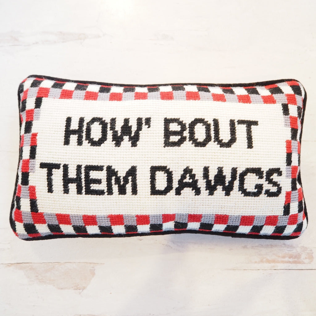 Girl Be Brave Needlepoint How Bout' Them Dawgs Pillow - Girl Be Brave