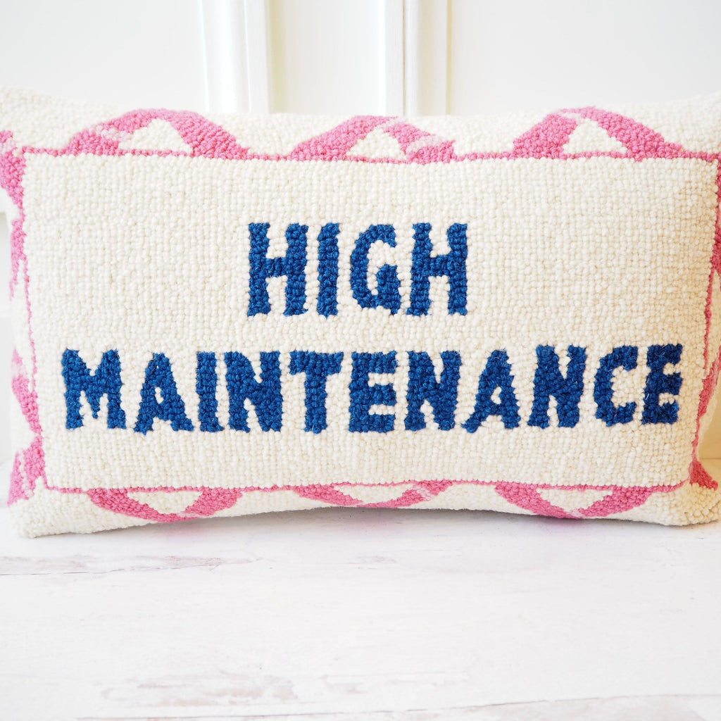 High Maintenance Hooked Pillow - Girl Be Brave