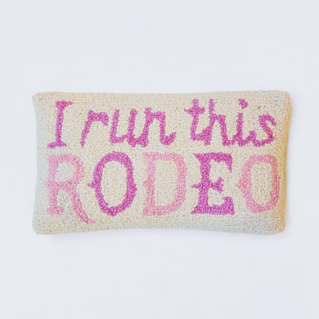 I Run This Rodeo Hooked Pillow - Girl Be Brave