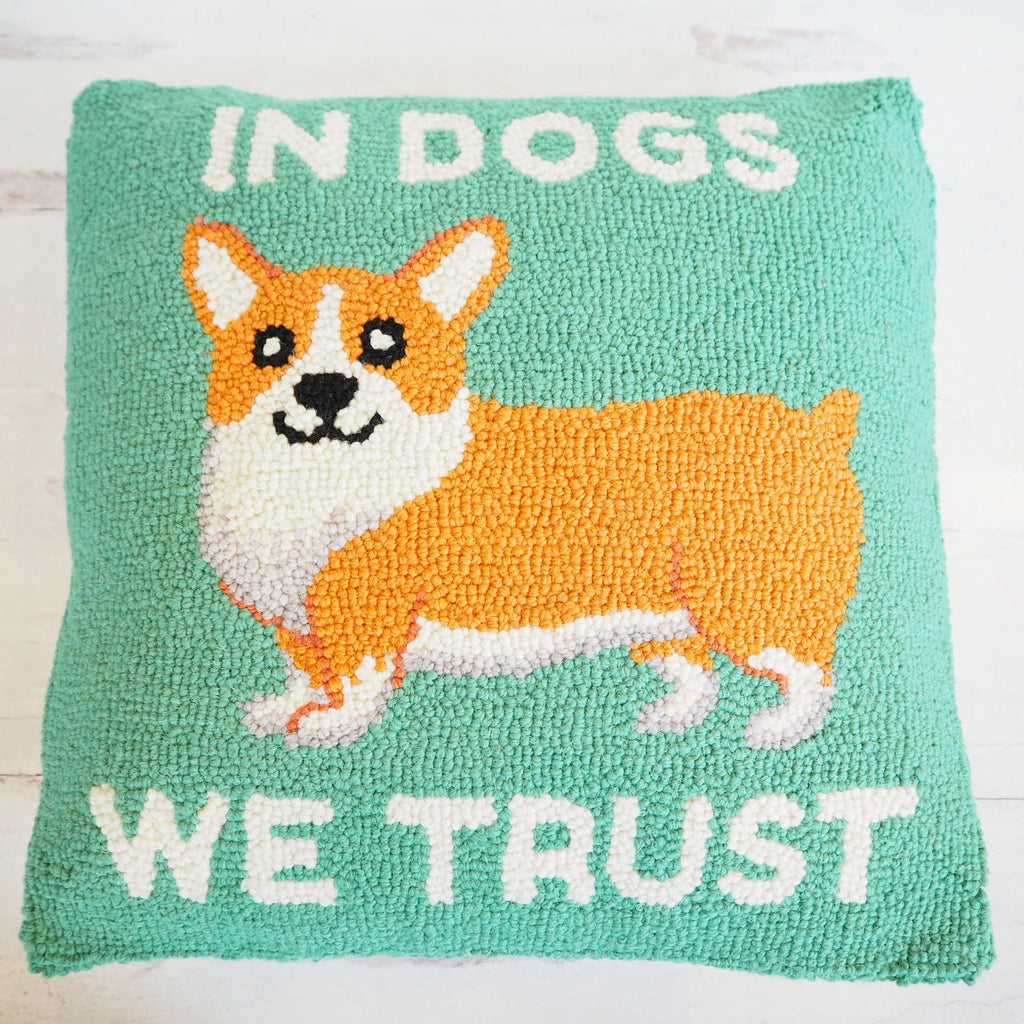 In Dogs we Trust Corgi Hooked Pillow - Girl Be Brave