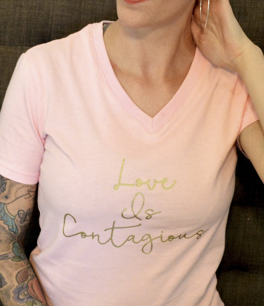 Love is Contagious T-Shirt - Girl Be Brave